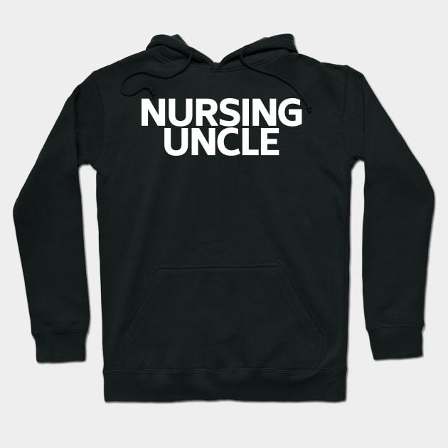 Nursing uncle Hoodie by Word and Saying